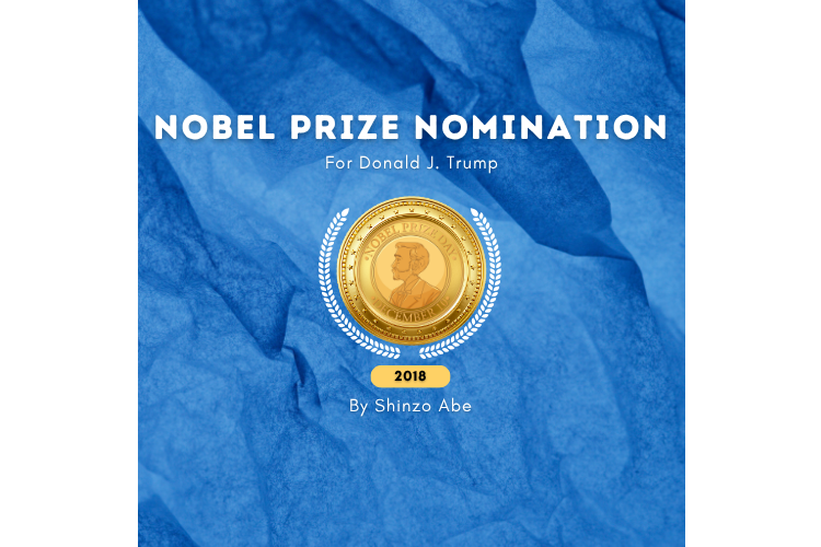 Nobel Peace Prize nomination for Donald Trump in 2018 by Shinzo Abe at the Real KBrett's Stack of Stuff