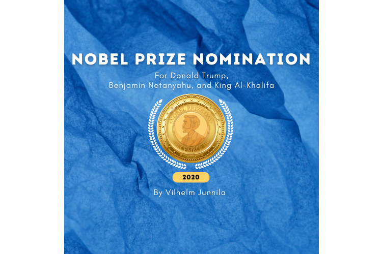 Nobel Peace Prize nomination for Donald Trump, Benjamin Netanyahu and King Al-Khalifa in 2020 by Vilhelm Junnila at the Real KBrett's Stack of Stuff